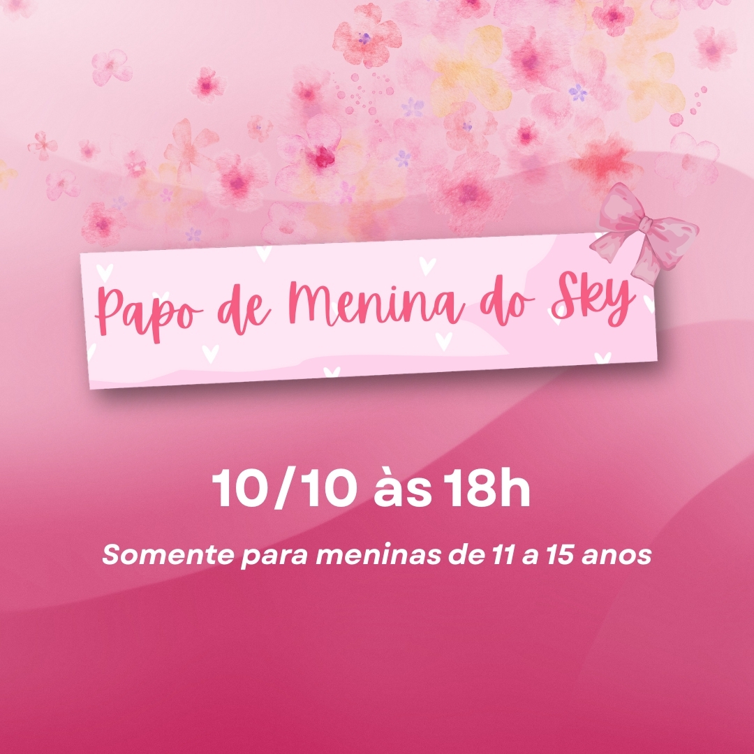 Papo das meninas Sky